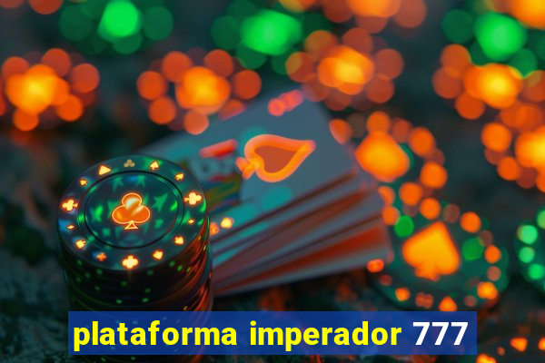 plataforma imperador 777